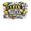 I Fix What You Break Sticker
