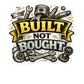 Built Not Bought Sticker