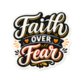 Faith Over Fear Sticker